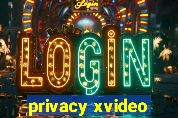 privacy xvideo
